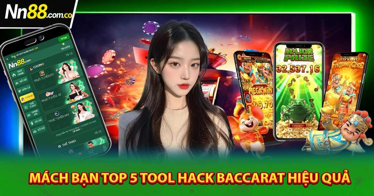 Mách bạn top 5 tool hack Baccarat hiệu quả